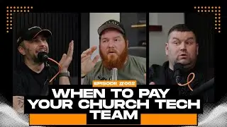 EP62:// When to Pay Your Church Tech Team: Expectations, Roles & Responsibilities