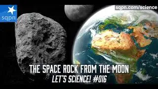 The Space Rock From The Moon - Let's Science!