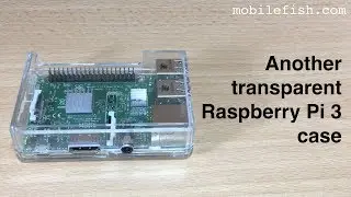 Another transparent case for Raspberry Pi 3 Model B from AliExpress