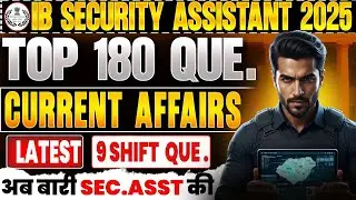 TOP 180 QUESTIONS IB SECURITY ASSISTANT CURRENT AFFAIRS BASED ON IB ACIO 2025|| BY SAGAR SIR ||