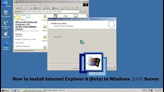 How to Install Internet Explorer 6 (Beta) in Windows 2000 Server