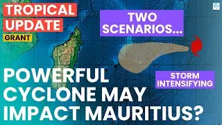 Powerful Cyclone Threat for Mauritius & R&eacute;union?! Two Scenarios...