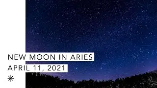 Aries New Moon | April 11th, 2021