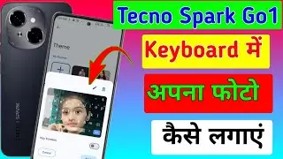 Tecno Spark go1 me keyboard me photo kaise lagaye//how to set photo keyboard in tecno spark go1 me