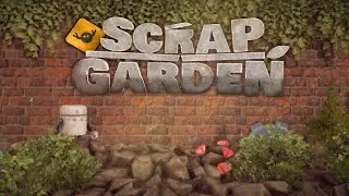 Scrap Garden (Indie Gameplay Showcase)