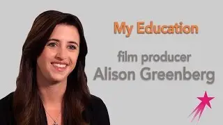 Film Producer: My Education - Alison Greenberg Career Girls Role Model