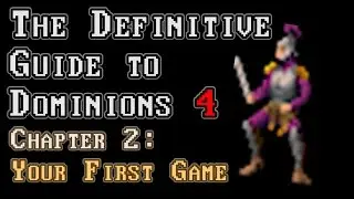Обучающее руководство по Dominions 4 &mdash; Полное руководство по Dom4: Глава 2. Ваша первая игра