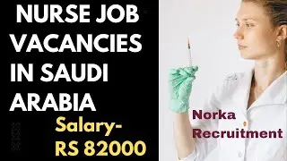 Nurse Job Vacancies In SAUDI ARABIA.Salary -Rs 82000.Norka Recruitment.High Salary Nursing Jobs.