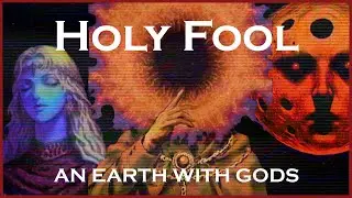 How Gods Corrupt Humans | The Holy Fool Story and Theory