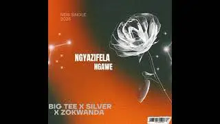 Big Tee x Silver War & Zokwanda (ngyazifela ngawe)