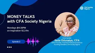 Money Talks - Episode 2 on Personal Finance Planning for Beginners featuring Sade Odunaiya, CFA