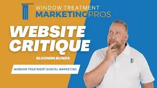 Part 5: Website Critique | Window Treatment Digital Marketing by Window Treatment Marketing Pros