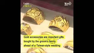Traditional wedding gifts more expensive for Taiwan newlyweds #shorts