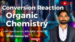 conversion Reaction XII | Lec-04