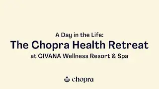 A Day in the Life at the Chopra Health Retreat