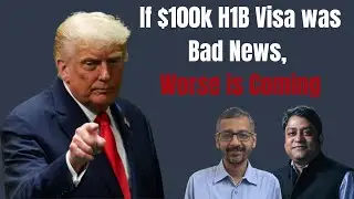 If $100k H1B Visa was Bad News, Worse is Coming -- HIRE Act II Tracking Trends w/ Rajesh Mahapatra