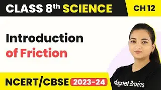 Class 8 Science Chapter 12 | Introduction - Friction