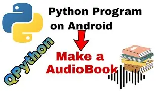 Audio Book with Python (android) || PDF into audio output || on android using QPython.