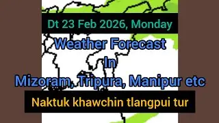 Dt 23 Feb 2026 a, Mizoram chhung leh hmun dangte khawchin tlangpui thlirl&acirc;wkna.
