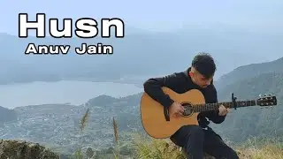 Anuv Jain - Husn (Fingerstyle Guitar Cover)
