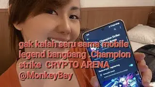 gak kalah seru sama mobile legend bangbang .Champion strike  CRYPTO ARENA @MonkeyBay