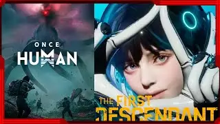 The First Descendanta & Once Human 🔴 Live Stream
