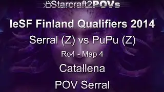 SC2 HotS - IeSF Finland 2014 - Serral vs PuPu - Ro4 - Map 4 - Catallena - Serral