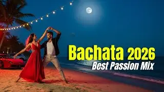Bachata Passion Select: Top &Eacute;xitos para Bailar Pegadito (Lo Mejor de 2026)