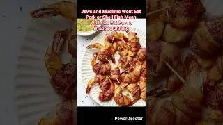Jews and Muslims Wont Eat Pork or Shell Fish Mean While we Eat Bacon Wrapped Shrimp