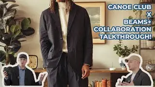 CANOE CLUB x BEAMS+ COLLABORATION TALKTHROUGH! | Suit Jacket, Pants, and more!