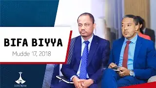 BIFA BIYYAA ...Mudde 17, 2018  |Ebc |Etv Afaan Oromoo|