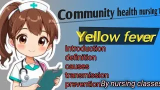 #yellow fever in hindi#vaccine #transmission #community health nursing #microbiology#bsc nursing#gnm