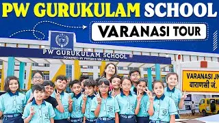 PW GURUKULAM SCHOOL VARANASI TOUR | @theGurukulamSchool | @PhysicsWallah
