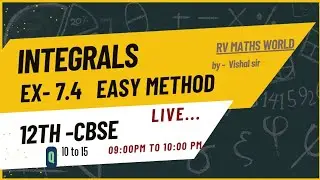 12th class -EX-7.4 (INTEREGALS)  question 10-15 live streaming 