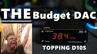 The New Best Budget DAC - TOPPING D10S