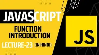 Lecture 23: Function Introduction, Uses, and Syntax Explained | Javascript tutorial for beginners