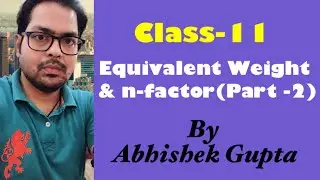 #EquivalentWeight Equivalent weight of compound/ions/Oxidant/Reductant &  n-factor (Lecture -2)