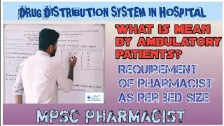 Drug distribution system in hospital|What is ambulatory patient|Number of pharmacist as per bed?