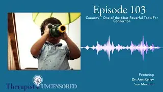 TU91: Curiosity - One of the Most Powerful Tools For Connection