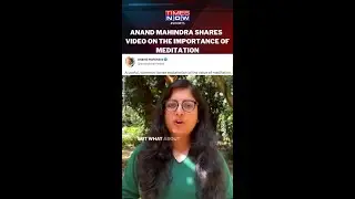 Watch! Industrialist Anand Mahindra Shares Video Of A Woman Talking About Significance Of Meditation
