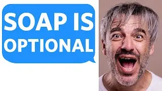 Boyfriend REFUSES to TAKE A BATH... says its a 