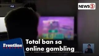 Palasyo, pag-aaralan muna ang epekto ng total ban sa online gambling | Frontline Tonight