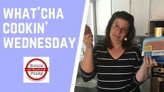 Nothin' Funky What'cha Cookin' Wednesday