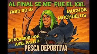 LLENO DE MOCHUELOS EL FARO ROJO PESCAMOS CON AXEL PALITO