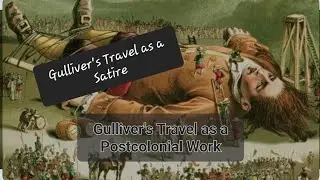 Gulliver's Traval as a Satire| Misanthropy| Gulliver's Travel a Postcolonial Perspective