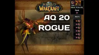Wow classic Руины Ан'Киража 20 РОГА / AQ20 ROGUE POV PROGRESS / АКУ20 РАЗБОЙНИК / 2020 /