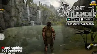 Last OutLander - New Open World Survival Gameplay MaxGraphics 60FPS + Download Link