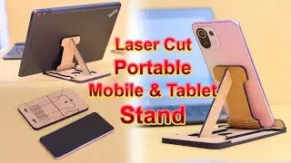 Laser Cut Phone and Tablet Holder Portable Design for Travel | DIY Laser Cutting Mobile Stand