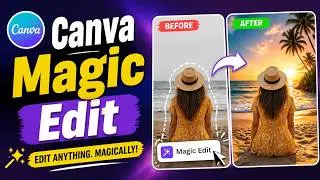 Canva Magic Edit ✨ New Features │ Complete Tutorial