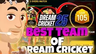 is This the BEST Team of Dream Cricket 25?